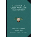 Handbook of Greek and Latin Paleography