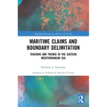 Maritime Claims and Boundary Delimitation: Tensions and Trends in the Eastern Mediterranean Sea