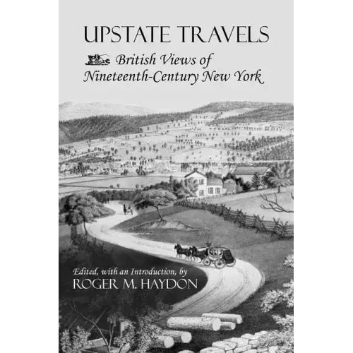 Upstate Travels: British Views of Nineteenth-Century New York