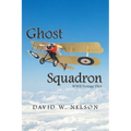 Ghost Squadron: Wwii Teenage Pilot