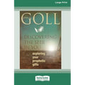 Discovering the Seer in You: Exploring Your Prophetic Gifts (16pt Large Print Edition)