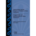 Textual History and the Reception of Scripture in Early Christianity: Textgeschichte Und Schriftrezeption Im Frhen Christentum