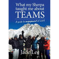 What My Sherpa Taught Me About Teams: A guide to engagement at work
