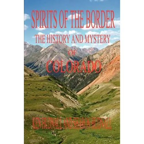 Spirits of the Border: The History and Mystery of Colorado