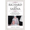 Richard and Sabina: A Biography Of The Rev. Richard Wurmbrand And His Wife Sabina