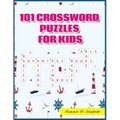 101 Crossword Puzzles for Kids: Large-Print Best Puzzle Book for Ages 8 and Up