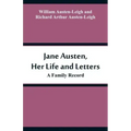 Jane Austen, Her Life and Letters: A Family Record
