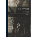 Co. Aytch: Maury Grays, First Tennessee Regiment Or, A Side Show of the Big Show