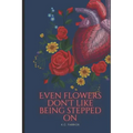 Even Flowers Don't Like Being Stepped On