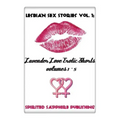Lesbian Sex Stories Vol. 1: Lavender Love Erotic Shorts Volumes 1-5: Lesbian Sex Stories - Lesbian Erotica