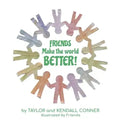 Friends Make the World Better!