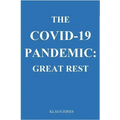 The Covid-19 Pandemic: . Great Rest