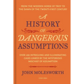 A History of Dangerous Assumptions: From the Wooden Horse of Troy to the Dawn of the Twenty-First Century