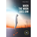 When the Moon Goes Dim