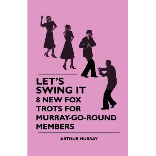 Let's Swing It - 8 New Fox Trots For Murray-Go-Round Members