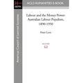Labour and the Money Power: Australian Labour Populism, 1890-1950