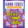 Good Vibes Coloring Book: An Adult Coloring Book Featuring Motivational and Positive Sayings With Beautiful Patterns For Relieving Stress & Relaxation
