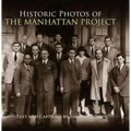 Historic Photos of the Manhattan Project