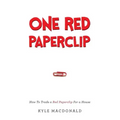 One Red Paperclip: How To Trade a Red Paperclip For a House