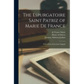 The Espurgatoire Saint Patriz of Marie De France: With a Text of the Latin Original