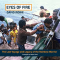 Eyes Of Fire: The last voyage and legacy of the Rainbow Warrior