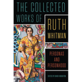 The Collected Works of Ruth Whitman: Personas and Personhood