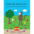 El Mono Que Cambia De Color: A lovely story in Spanish for children learning Spanish