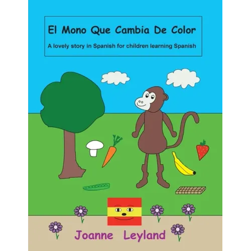 El Mono Que Cambia De Color: A lovely story in Spanish for children learning Spanish
