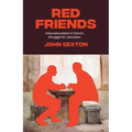 Red Friends: Internationalists in China's Struggle for Liberation