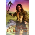 Forged of Irish Bronze and Iron: The High Kings