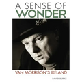 Sense of Wonder: Van Morrison's Ireland
