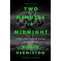 Two Minutes to Midnight: 1953 - The Year of Living Dangerously