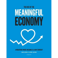 The Rise of The Meaningful Economy: A megatrend where meaning is a new currency