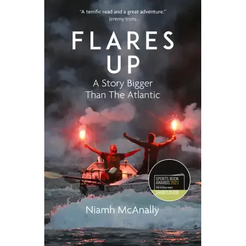 Flares Up: (Shortlisted for the Sunday Times Sports Book Awards 2023)