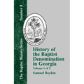 History of the Baptist Denomination in Georgia: Volume 1 of 2