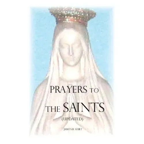 Prayers to the Saints (Updated)