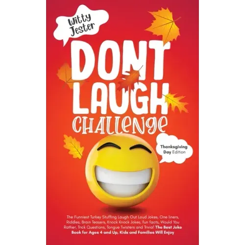 Don't Laugh Challenge - Thanksgiving Edition The Funniest Turkey Stuffing Laugh Out Loud Jokes, One Liners, Riddles, Brain Teasers, Knock Knock Jokes,