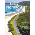 The Grey Nomad's Ultimate Guide to Australia: Experience the Beauty and Freedom of Our Great Landscape-For Young and Old Alike!