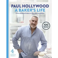 A Baker's Life: 100 Fantastic Recipes, from Childhood Bakes to Five-Star Excellence