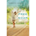 Free To Soar: My Journey Out of Abuse To Freedom