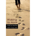 Waking Up Alone: Grief & Healing