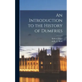 An Introduction to the History of Dumfries