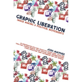 Graphic Liberation: Image Making and Political Movements