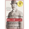 The Strange Career of William Ellis: The Texas Slave Who Became a Mexican Millionaire