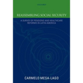 Reassembling Social Security: A Survey of Pensions and Health Care Reforms in Latin Americapublished in Association with the Pan-American Health Organ