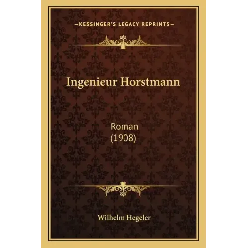 Ingenieur Horstmann: Roman (1908)