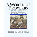 A World of Proverbs: " An Anthology of Global Cultural Wisdom " Vol. 2 of 2