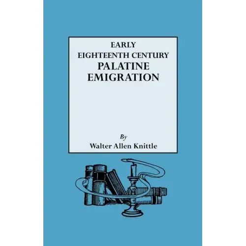 Early Eighteenth Century Palatine Emigration
