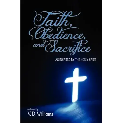 Faith, Obedience, and Sacrifice...as Inspired by the Holy Spirit