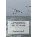 Phantasmagoria and Other Poems: Special Edition